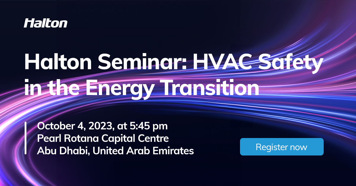 Halton Seminar: HVAC Safety in the Energy Transition, October 4, 2023, Abu Dhabi, UAE